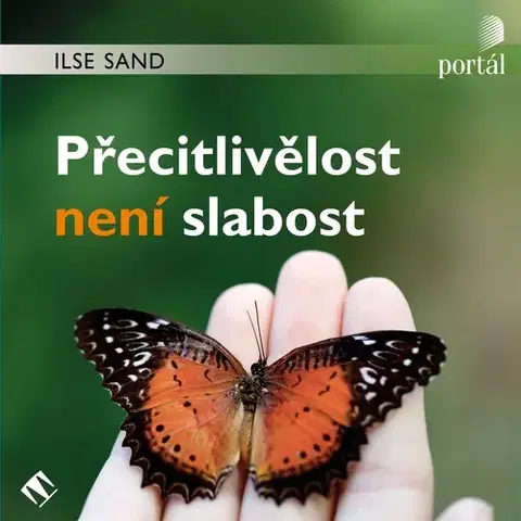 Psychológia, etika Tympanum a Portál Přecitlivělost není slabost