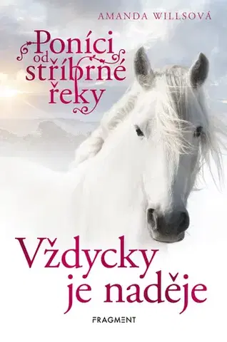 Dobrodružstvo, napätie, western Poníci od stříbrné řeky – Vždycky je naděje - Amanda Willsová