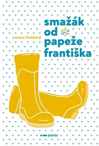 Česká beletria Smažák od Papeže Františka - Zuzana Froňková