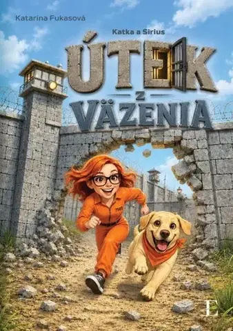 Dobrodružstvo, napätie, western Katka a Sirius - Útek z väzenia - Katarína Fukasová
