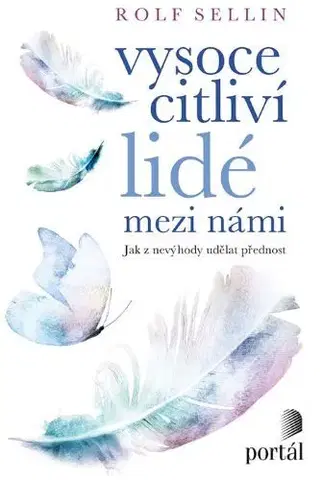 Psychológia, etika Vysoce citliví lidé mezi námi - Rolf Sellin