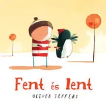 Rozprávky Fent és lent - Oliver Jeffers