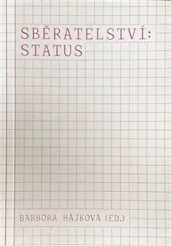 Zberateľstvo, starožitnosti Sběratelství: status - Barbora hájková