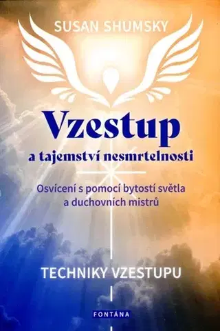 Ezoterika - ostatné Vzestup a tajemství nesmrtelnosti - Susan Shumsky