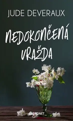 Detektívky, trilery, horory Nedokončená vražda - Jude Deveraux,Daniela Čermáková