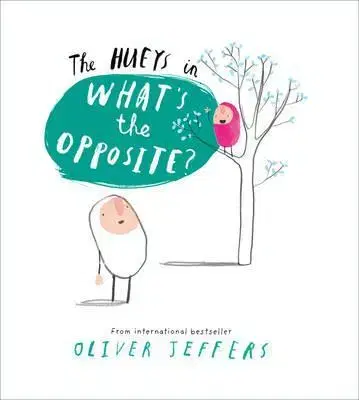 Pre deti a mládež The Hueys What’S The Opposite - Oliver Jeffers