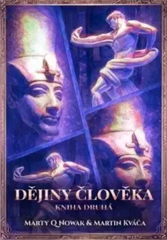 Encyklopédie - ostatné Dějiny člověka - Kniha druhá - Martin Kváča,Marty Q Nowak