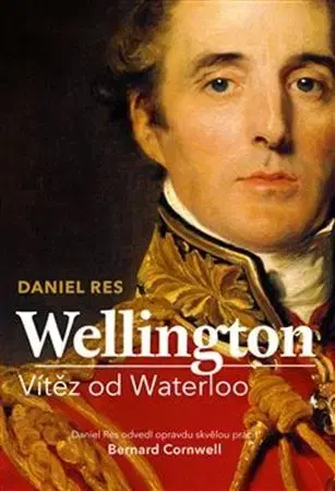 História Wellington - Vítěz od Waterloo - Daniel Res