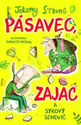 Rozprávky Pásavec, zajac a syrový sendvič 1. - Jeremy Strong,Katarína Karovičová
