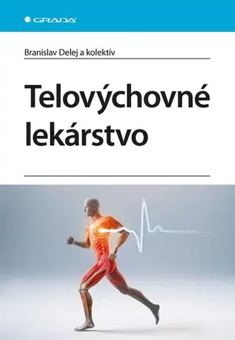 Medicína - ostatné Telovýchovné lekárstvo - Branislav Delej,Kolektív autorov