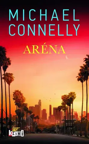 Detektívky, trilery, horory Aréna - Michael Connelly