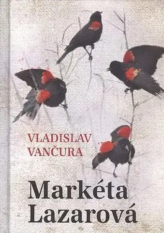 Historické romány Markéta Lazarová - Vladislav Vančura