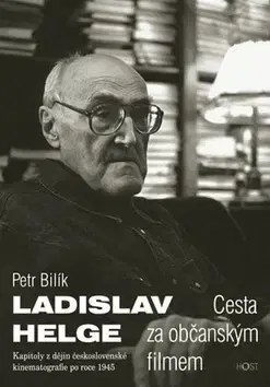 Hudba - noty, spevníky, príručky Ladislav Helge Cesta za občanským filmem - Petr Bilík