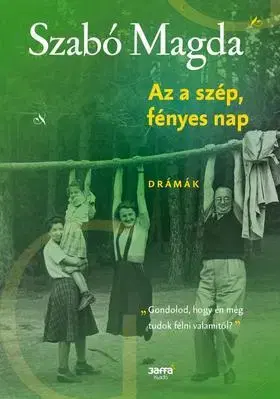 Beletria - ostatné Az a szép fényes nap - Magda Szabó