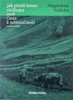 Ekológia, meteorológia, klimatológia Jak přežít konec civilizace aneb Cesta k soběstačnosti - Magdalena Vožická