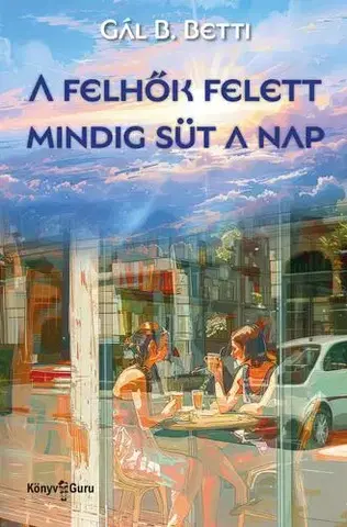 Romantická beletria A felhők felett mindig süt a nap - Gál B. Betti