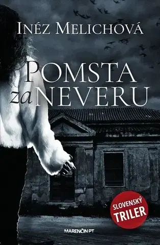 Detektívky, trilery, horory Pomsta za neveru - Inéz Melichová