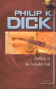 Sci-fi a fantasy Počkej si na loňský rok - Philip K. Dick