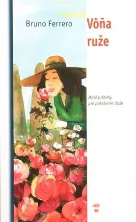 Kresťanstvo Vôňa ruže - Bruno Ferrero