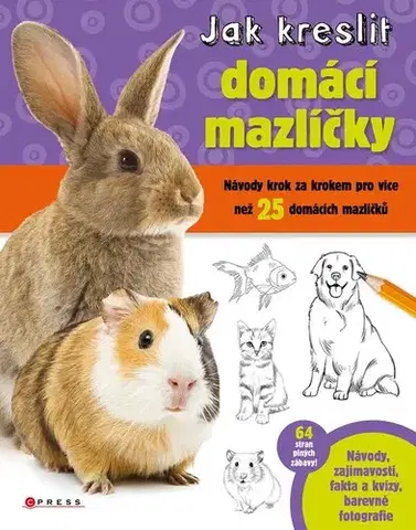 Kreslenie, maľovanie Jak kreslit domácí mazlíčky - Robbin Cuddy,Hannah Saleh