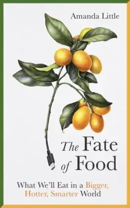 Odborná a náučná literatúra - ostatné The Fate of Food - Amanda Little
