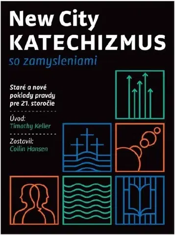 Kresťanstvo New City Katechizmus so zamysleniami - Collin Hansen