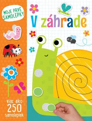 Nalepovačky, vystrihovačky, skladačky V záhrade: Moje prvé samolepky