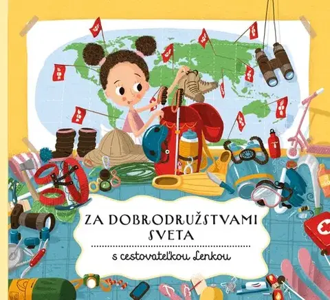 Pre deti a mládež - ostatné Za dobrodružstvami sveta s cestovateľkou Lenkou - Helena Haraštová