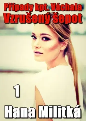 Detektívky, trilery, horory Případy kpt. Váchala 1 - Hana Militká