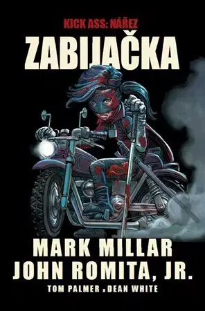 Komiksy Kick-Ass - Nářez - Zabijačka - John Romita,Mark Millar