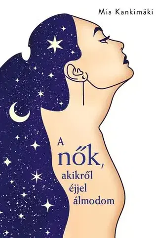 Svetová beletria A nők, akikről éjjel álmodom - Mia Kankimäki