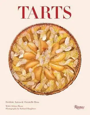 Kuchárske knihy Tarts - Frederic Anton,Christelle Brua