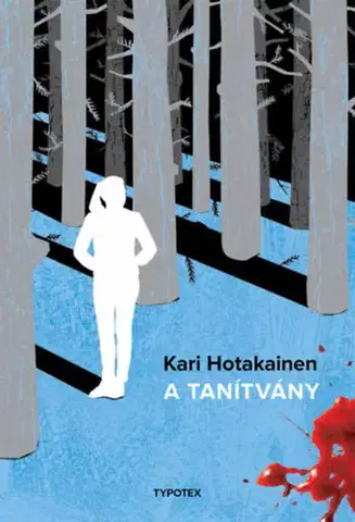 Detektívky, trilery, horory A Tanítvány - Kari Hotakainen