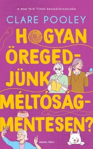 Humor a satira Hogyan öregedjünk méltóságmentesen? - Clare Pooleyová