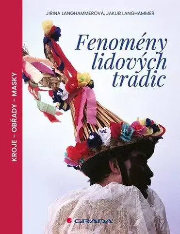 História - ostatné Fenomény lidových tradic - Jiřina Langhammerová