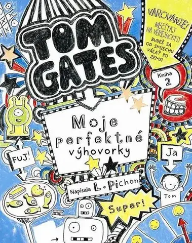 Pre chlapcov Tom Gates 2: Moje perfektné výhovorky - Liz Pichon,Branislav Kočan