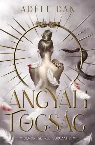 Sci-fi a fantasy Démoni ketrec 2: Angyali fogság - Adéle Dan