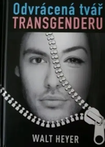 Odborná a náučná literatúra - ostatné Odvrácená tvář transgenderu - Walt Heyer