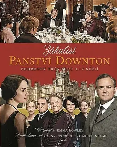 Dráma, divadelné hry, scenáre Zákulisí Panství Downton - Emma Rowley,Petr Stránský
