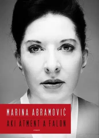 Umenie - ostatné Aki átment a falon - Marina Abramovic