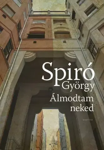 Svetová beletria Álmodtam neked - György Spiró