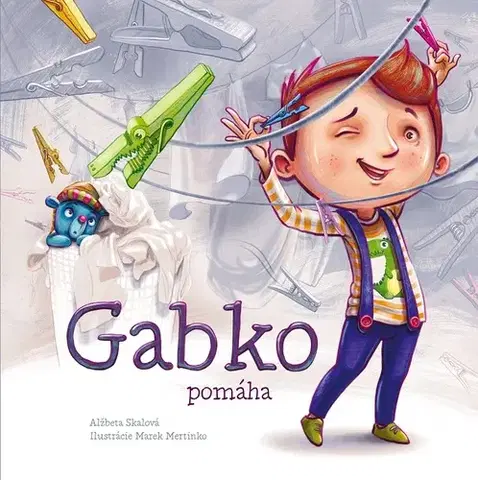 Rozprávky pre malé deti Gabko pomáha - Alžbeta Skálová