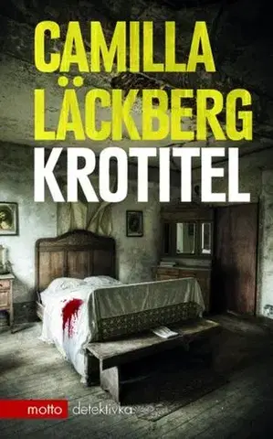 Detektívky, trilery, horory Krotitel - Camilla Läckberg