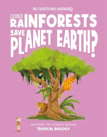 Encyklopédie pre deti a mládež - ostatné Could Rainforests Save Planet Earth? - Olivia Watson