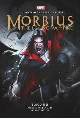 Sci-fi a fantasy Morbius: The Living Vampire - Blood Ties - Brendan Deneen