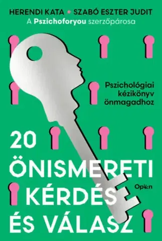 Psychológia, etika 20 önismereti kérdés és válasz - Pszichológiai kézikönyv önmagadhoz - Kata Herendi,Eszter Judit Szabó
