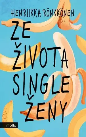 Romantická beletria Ze života single ženy - Henriikka Rönkkönen