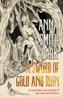Sci-fi a fantasy A Sword of Gold and Ruin - Anna Smith Spark
