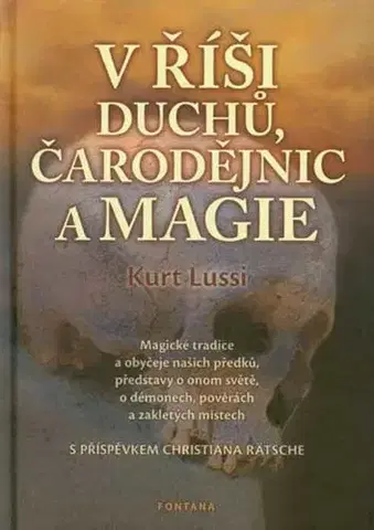 Náboženstvo - ostatné V říši duchů, čarodějnic a magie - Kurt Lussi