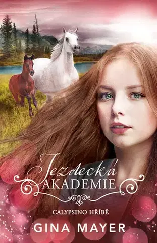 Rozprávky Jezdecká akademie: Calypsino hříbě - Gina Mayerová